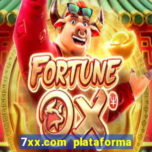 7xx.com plataforma de jogos